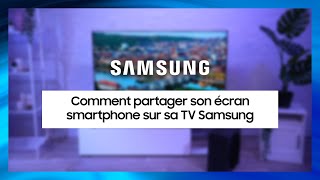 Comment partager son écran de smartphone sur sa TV Samsung [upl. by Ynohtnacram]