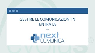 Gestire le comunicazioni in entrata su NextComunica [upl. by Kaiulani]