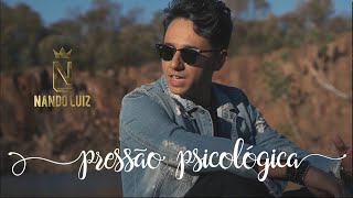 Nando Luiz  Pressão Psicológica Videoclipe Oficial [upl. by Sirrah768]