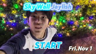 Fri Nov 1  Sky Wall Jaylish START SkyWallJaylish [upl. by Aerdno431]