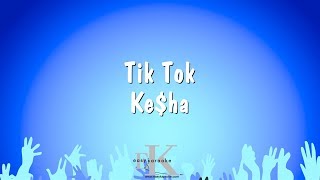 Tik Tok  Keha Karaoke Version [upl. by Dilisio841]