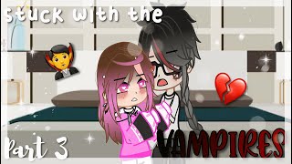 🧛⛓️Stuck with the VAMPIRES❤️🥺 PART 33  GCMM READ DESC XCookiex PlazX 🤍 [upl. by Alyss]