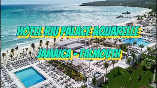 The new Hotel Riu Palace Aquarelle Jamaica  Falmouth [upl. by Nylasoj]