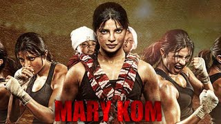 Mary Kom Full Movie Facts  Priyanka Chopra  Darshan Kumar  Sunil Thapa  Robin Das  Rajni B [upl. by Eneluqcaj92]