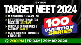 Target NEET 2024  100 Questions Series  Moving Charges amp Magnetism Biotechnology  Xylem NEET [upl. by Rubina]