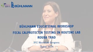 BÜHLMANN Edu Workshop IFCC WorldLab 2024 – Fecal calprotectin testing in routine lab – Rouba Trad [upl. by Lewan]