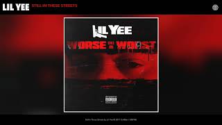 Lil Yee  Still In These Streets Audio [upl. by Namzed234]