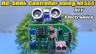 HC SR04 Controller using NE555 Diy Electronics Project [upl. by Sansone]