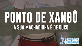 Ponto de Xangô  A sua machadinha é de ouro [upl. by Judi]