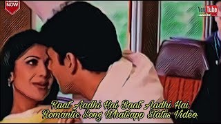 Raat Aadhi Hai Baat Aadhi Hai  New Romantic Whatsapp Status Video By Rok  Dhadkan Songs [upl. by Leraj]