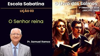 LIÇÃO 3  LIÇÃO DA ESCOLA SABATINA  O SENHOR REINA [upl. by Molton]