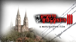 Ghosts of Wisconsin III A Paranormal Documentary [upl. by Haig]