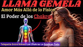 ¿Sabías que tus chakras son la clave para tu llama gemela [upl. by Asilahs]