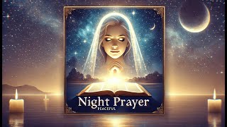 Ultimate Night Prayer for Restful Sleep [upl. by Nadirehs]