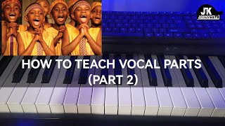 PART 2  How To Teach SOPRANO ALTO amp TENOR Parts To Your Choir [upl. by Rosa]