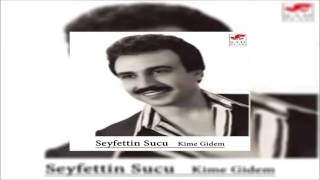 Seyfettin Sucu amp Kime Gidem © Şah Plak Official Audio [upl. by Kitrak]