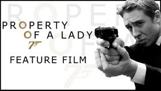 James Bond  Property of a Lady 007 Full Film StudentFan Made [upl. by Ylrebmyk]