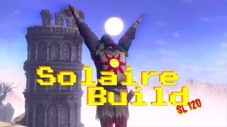 Dark Souls III  Solaire Build SL 120 Cosplay Build [upl. by Ettelliw]