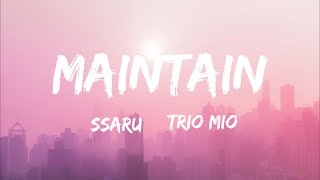 Ssaru Ft Trio Mio  Maintain Lyrics [upl. by Luben234]