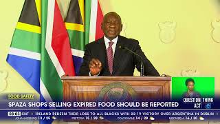 Spaza shops selling expired food should be reported  Ramaphosa [upl. by Aihpledalihp]