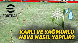 EFOOTBALL MOBILE 25 KARLI HAVA YAĞMURLU HAVA NASIL YAPILIR [upl. by Adnala253]