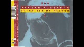 FREDERIC CERDAN  SATAN EST DE RETOUR [upl. by Annice]