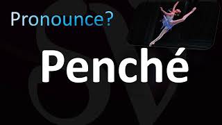 How to Pronounce Penche Ballet French [upl. by Siari454]