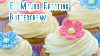 El Mas Rico Frosting Buttercream Sin Azucar Glas Ni Huevos [upl. by Ahter874]