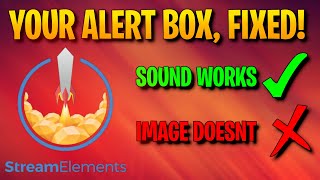 Alert Box Fix Sound Works Image Doesnt  StreamElements [upl. by Eirased]