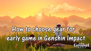 Guide on choosing early game gears in Genshin Impact [upl. by Llednew]