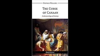 The Curse Of Canaan A Demonology Of History by Eustace Mullins audiobook [upl. by Ardnalak]