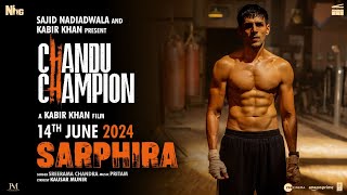 Chandu Champion SARPHIRA Song  Kartik Aaryan  Pritam Sreerama Chandra KausarSajid N Kabir K [upl. by Derek]