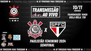 10112024  AO VIVO ⚫ CORINTHIANS x São Paulo  Paulistão Feminino [upl. by Acimak919]