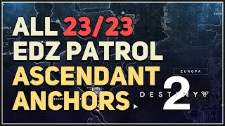 All 23 EDZ Patrol Ascendant Anchors Destiny 2 [upl. by Gomer]