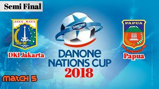 Aqua Danone Nation Cup 2018  SEMI FINAL  DKI Jakarta vs Papua danonecup aquadanonenationcup [upl. by Gnehp118]