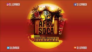 Afrosoca 2019 Mix by DJ Lovaboi  2019 Soca Mixes [upl. by Rainwater183]