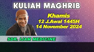 14112024 KULIAH MAGHRIB JEMPUTAN  NORHIZAM SHAIR  IJAM MEDICINE [upl. by Llezniuq]