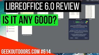 LibreOffice 60 Review and Tour Is This Update Worth It Geekoutdoorscom EP614 [upl. by Verlie300]