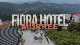 Fiora Hotel Murree  2 Nights in Murree [upl. by Potash]