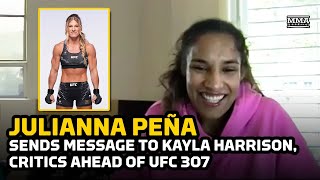 Julianna Pena Sends Message To Kayla Harrison Critics Ahead Of UFC 307 Title Fight  MMA Fighting [upl. by Nobell]