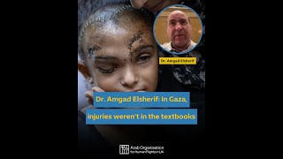 Dr Amgad Elsherif In Gaza injuries weren’t in the textbooks [upl. by Ylicic311]