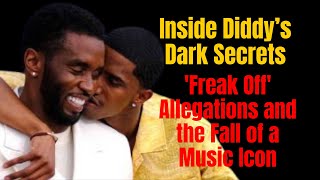 Inside Diddy’s Dark Secrets Freak Off Allegations and the Fall of a Music Icon  Latest News [upl. by Eanej]