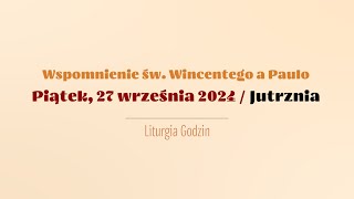 Jutrznia  27 września 2024  Św Wincentego a Paulo [upl. by Alain]