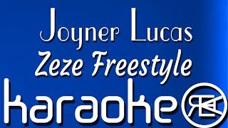 Joyner Lucas  Zeze Freestyle  Karaoke Lyrics Instrumental [upl. by Irrak246]