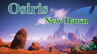 Osiris New Dawn Gameplay Day 1 [upl. by Blus]