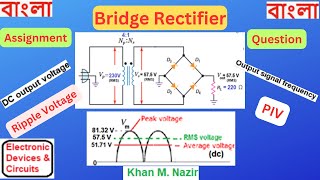 Bridge Rectifier Assignment Question  Calculate Vdc PIV Ripple Frequency Ripple Voltage [upl. by Aerdnas]