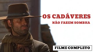 Os Cadáveres não Fazem Sombra 1970  Filme Faroeste  Dublado [upl. by Nodnar]