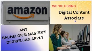 AMAZON HIRING DIGITAL CONTENET ASSOCIATE ANY BACHELORSMASTERS DEGREE CAN APPLY [upl. by Walden]