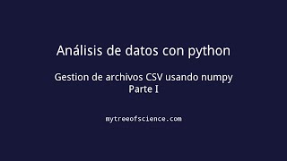 Gestión de archivos CSV usando numpy Parte I [upl. by Haela205]