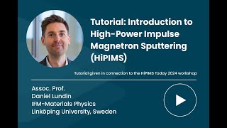 Tutorial Introduction to HighPower Impulse Magnetron Sputtering HiPIMS [upl. by Ytima]